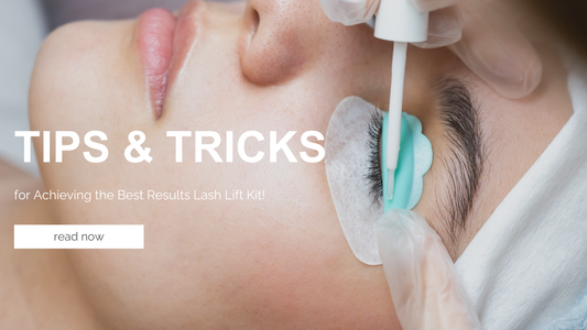 Tips and Tricks for Achieving the Best Results Lash Lift Kit!