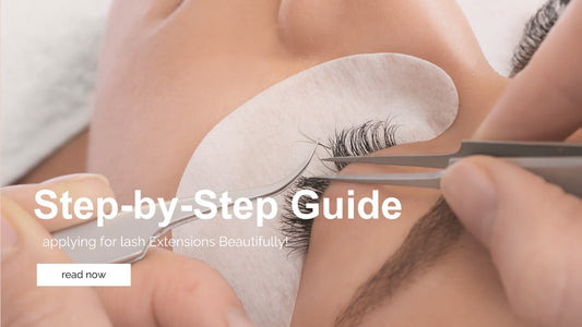 Step-by-Step Guide Applying for Lash Extensions Beautifully!